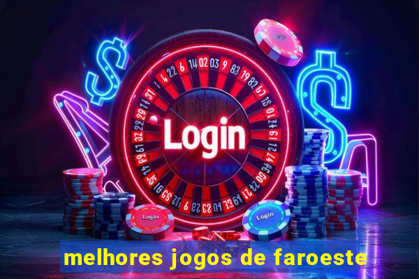 melhores jogos de faroeste